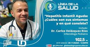 El Dr. Carlos Alberto Velázquez, nos hablará sobre el tema: Hepatitis Infantil Aguda.