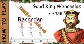 How to play Good King Wenceslas on Recorder | Sheet Music with Tab