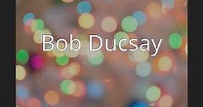 Bob Ducsay