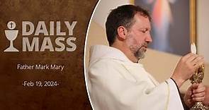 Catholic Daily Mass - Daily TV Mass - February 19, 2024