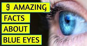 9 Amazing Facts About Blue Eyes