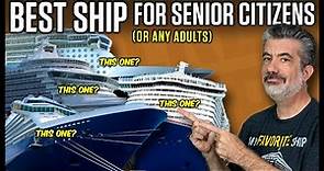 The Best Cruise Ship For Senior Citizens? (or Any Adults)