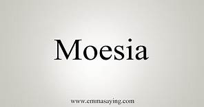 How To Say Moesia