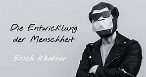 Erich KÄSTNER | Die Entwicklung der Menschheit