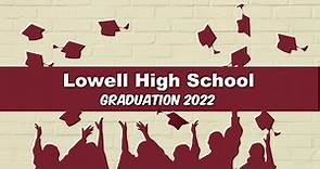 Lowell High School Graduation 2022 LIVE Stream