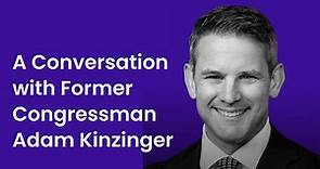 A Conversation with Former Congressman Adam Kinzinger