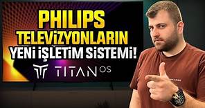 Philips TV'lerin yeni işletim sistemi Titan OS ve Ambilight Plus!