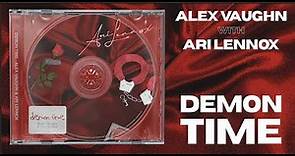 Alex Vaughn & Ari Lennox - Demon Time [Official Lyric Video]