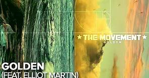 The Movement - Golden (feat. Elliot Martin)(Official Audio)