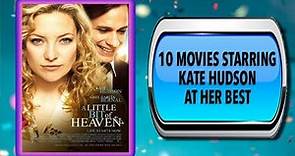 10 Movies Starring Kate Hudson – Movies You May Also Enjoy