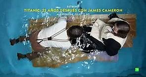 TITANIC: 25 AÑOS DESPUÉS CON JAMES CAMERON | NATIONAL GEOGRAPHIC ESPAÑA