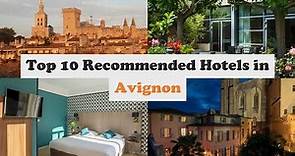 Top 10 Recommended Hotels In Avignon | Luxury Hotels In Avignon