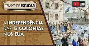 A Independência das treze colônias nos EUA | Tempo de Estudar | História | 8º ano