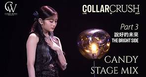 《COLLAR CRUSH LIVE 2024》Part 3 Candy Stage Mix - 說好的未來 + The Bright Side