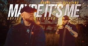 Maybe It's Me - DurtE feat. Overtime (Official Video)