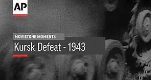 Kursk Defeat - 1943 | Movietone Moment | 13 July 18