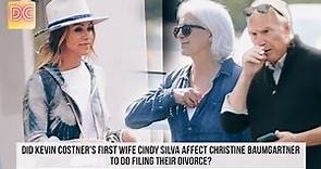 Did Kevin costner's first wife Cindy Silva affect Christine Baumgartner to do filing their divorce?