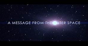 A Message from the Outer Space - Teaser Trailer