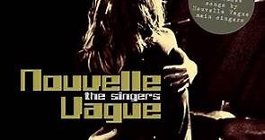 Nouvelle Vague - The Singers
