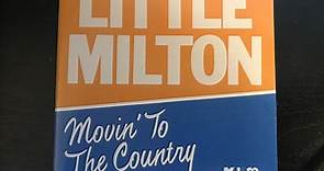 Little Milton - Movin’ To the Country