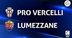 Pro Vercelli - Lumezzane 4-1 - Gli Highlights
