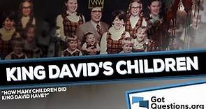 How many children did King David have? | GotQuestions.org