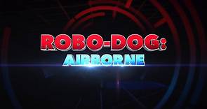 Robo-Dog: Airborne - Trailer