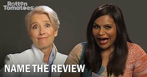 Late Night's Emma Thompson and Mindy Kaling Play "Name the Review" | Rotten Tomatoes