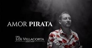 Los Villacorta - Amor Pirata (Video Oficial)