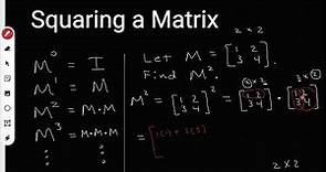 Squaring a Matrix