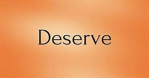 Deserve | Deserve Meaning | Pronunciation of Deserve | Deserve – English Word of the Day