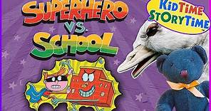 Superhero VS School 🦸🏻‍♂️ Back to School Read Aloud Kids Book