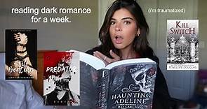 reading only dark romance for a week