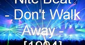 Nite Beat - Don't Walk Away