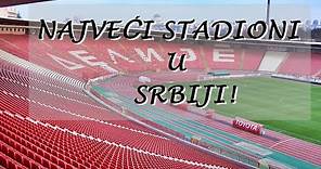 Najveći stadioni u Srbiji (TOP 10) | The largest stadiums in Serbia