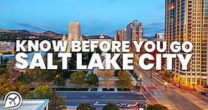 THINGS TO KNOW BEFORE YOU GO TO SALT LAKE CITY