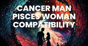 Cancer Man and Pisces Woman Compatibility: Connecting Hearts, Mending Souls