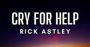 Rick Astley - Cry for Help (Lyrics)