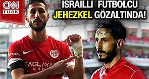 Antalyaspor'un İsrailli Futbolcusu Sagiv Jehezkel Gözaltında! #Haber