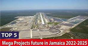 JAMAICA FUTURE BIGGEST PROJECTS 2023-2030