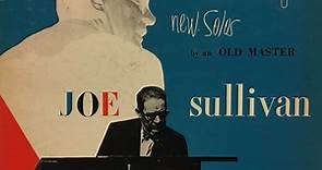Joe Sullivan - New Solos By An Old Master
