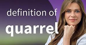 Quarrel • what is QUARREL meaning