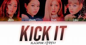 BLACKPINK - Kick It (Color Coded Lyrics Eng/Rom/Han/가사)