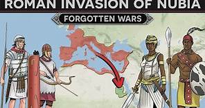Forgotten Wars - The Roman Invasion of Nubia (24 BC) DOCUMENTARY