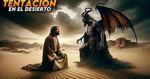 Jesús y Satanás: La tentación de los 40 días y 40 Noches.