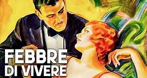 Febbre di vivere | Film drammatico in italiano | John Barrymore