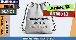 Fundamental Rights in Indian Constitution | Article 12 & Article 13 | Indian Polity for UPSC