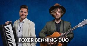 FOXER BENNING DUO - Nick Foxer & Jacob Philip Benning