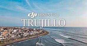 TRUJILLO, PERÚ - By drone (2k)