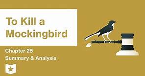 To Kill a Mockingbird | Chapter 25 Summary & Analysis | Harper Lee